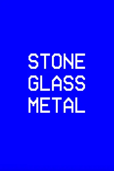 Stone Glass Metal