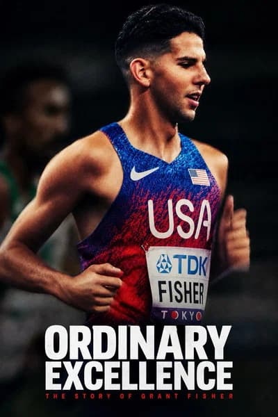 ORDINARY EXCELLENCE: The Story of Grant Fisher